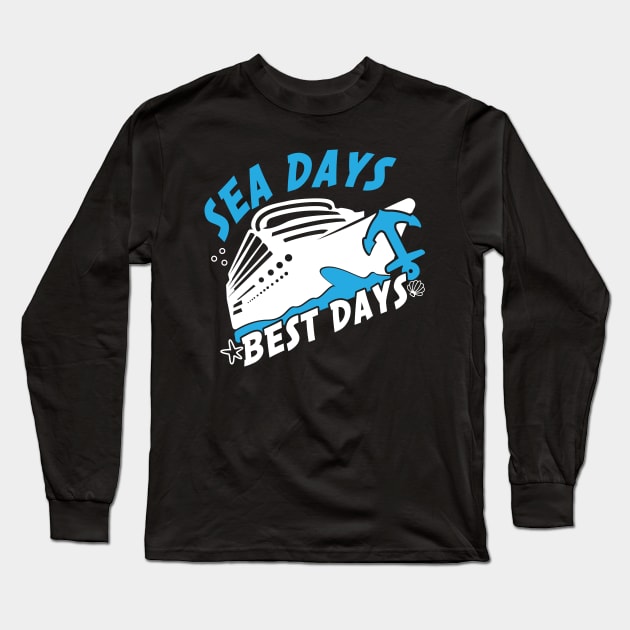 Sea Days Best Days Long Sleeve T-Shirt by TipsForTravellers